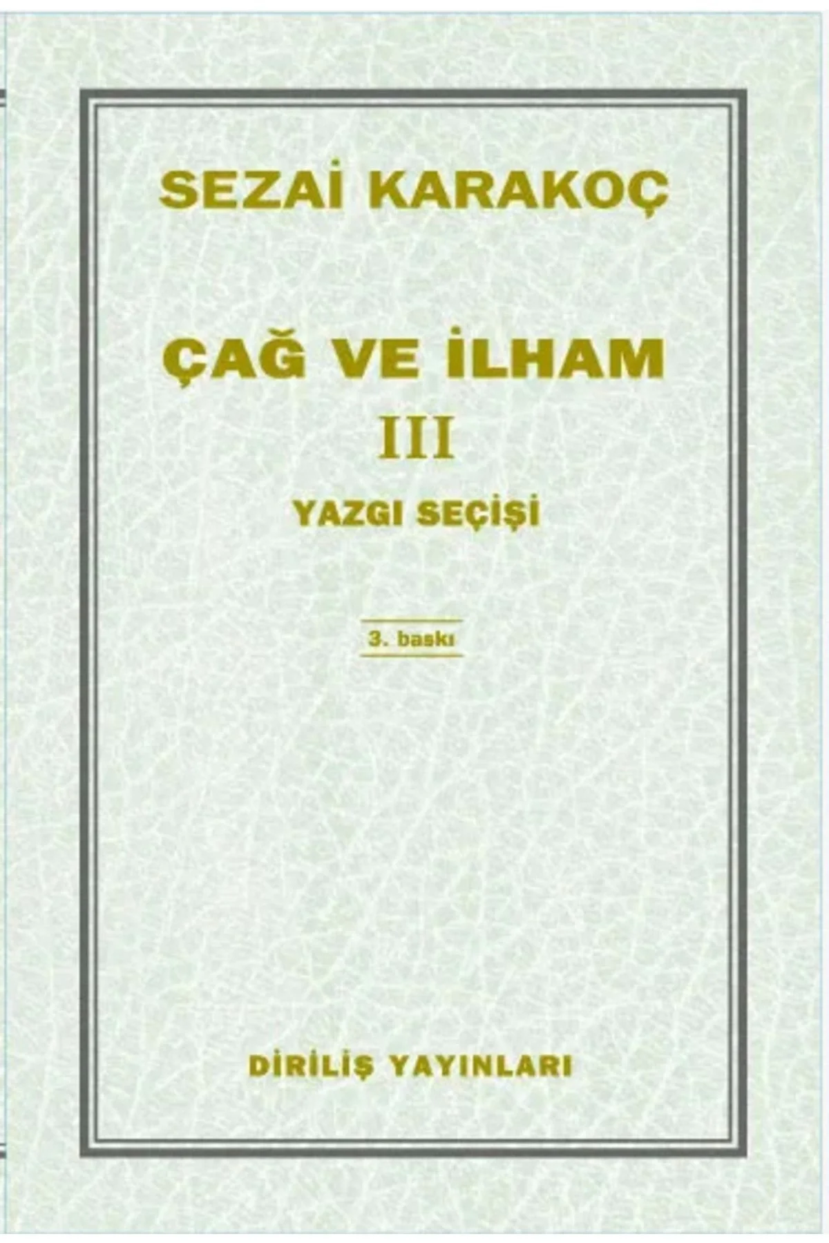 Çağ Ve İlham 3 Sezai Karakoç Diriliş