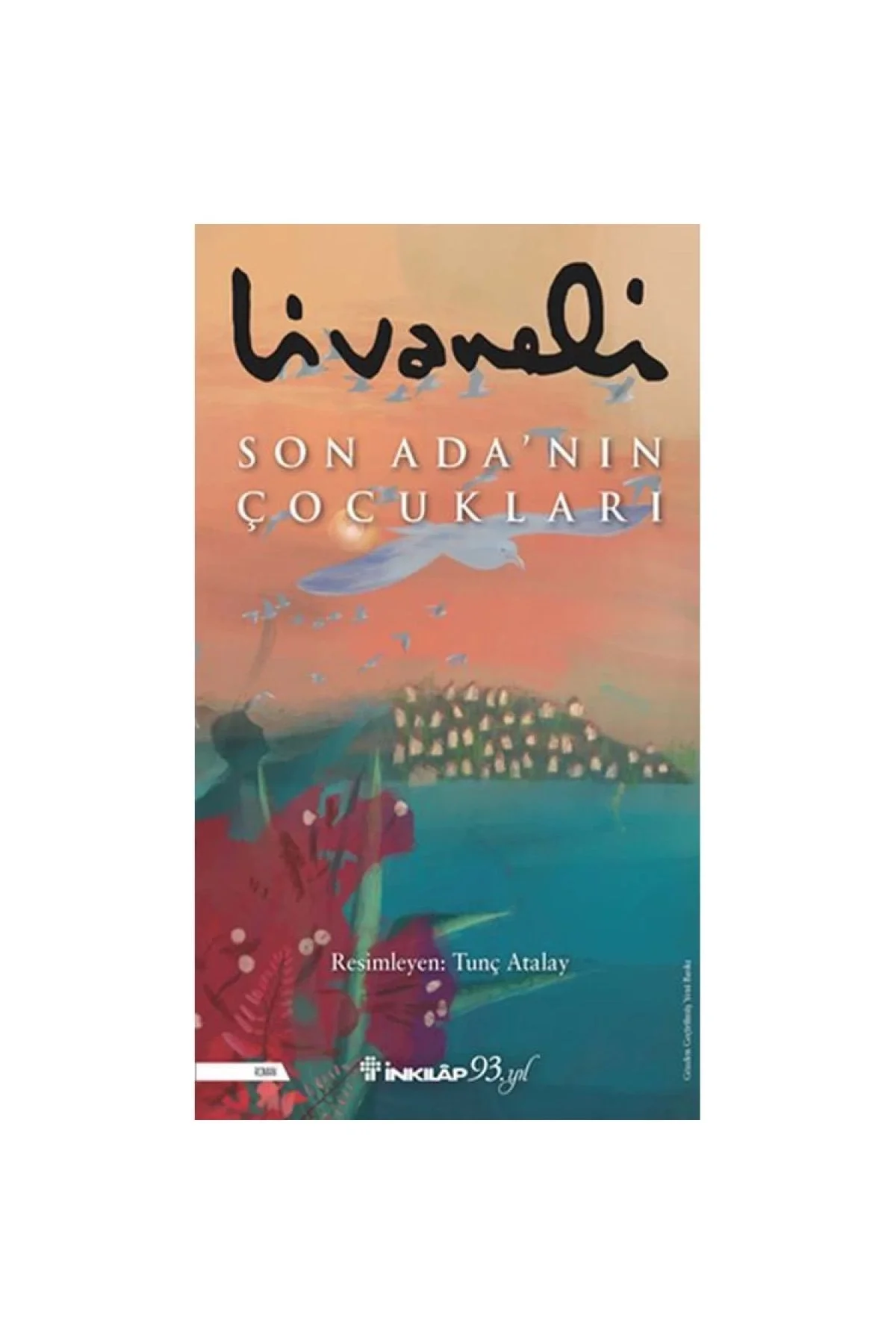 Son Adanın Çocukları Livaneli İnkilap