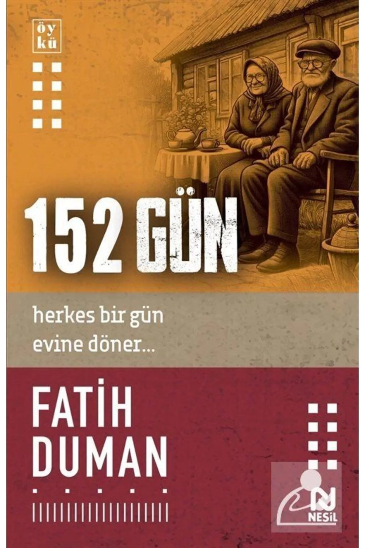 152 Gün Herkes Birgün Evine Döner Fatih Duman Nesil Yayın