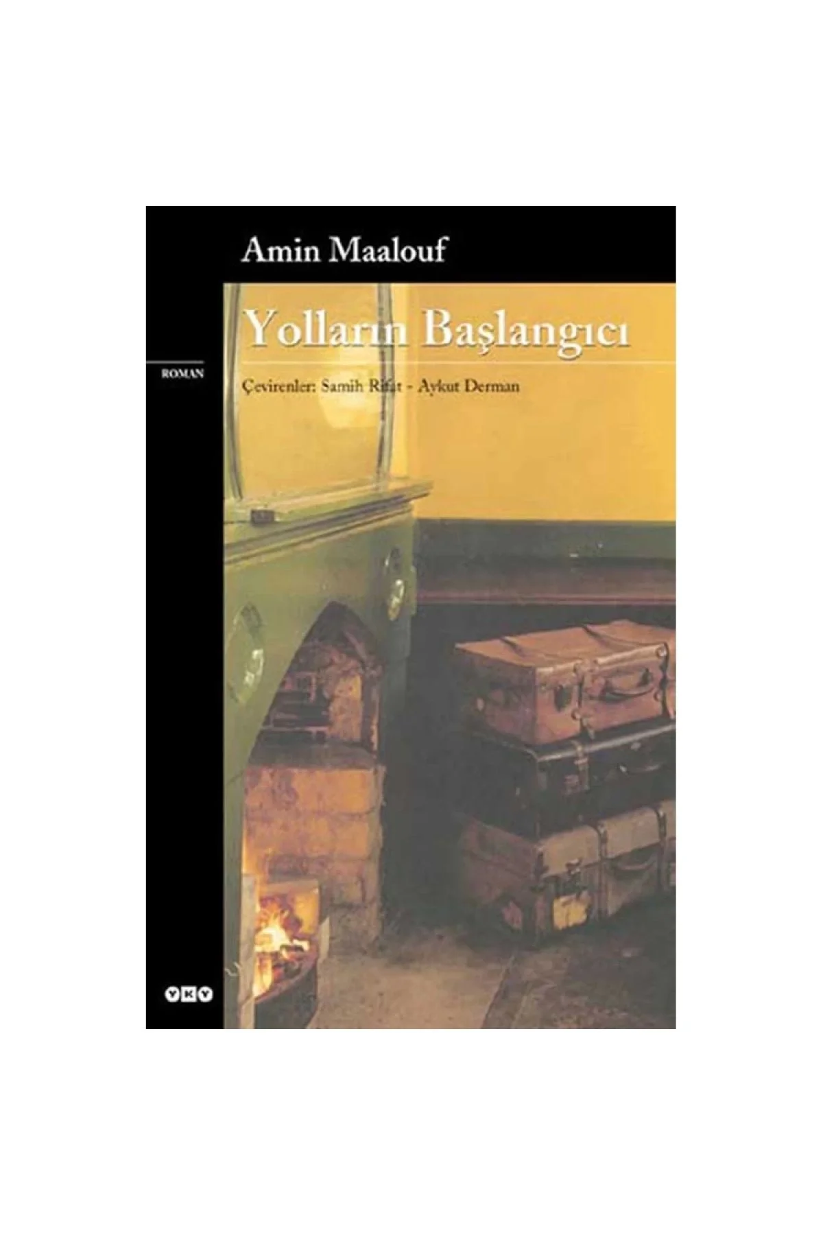 Yolların Başlangıcı A. Maalouf Yapı Kredi