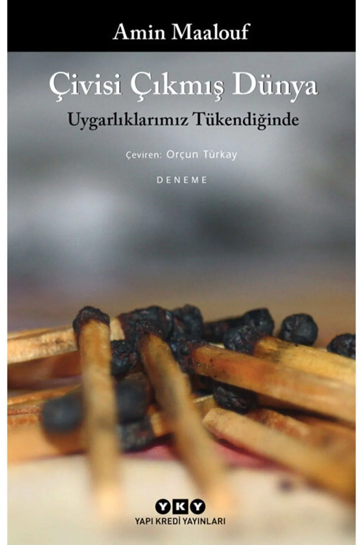 Çivisi Çıkmış Dünyauygarlıklarımız Tükendiğinde A.Maalouf Yapı Kredi