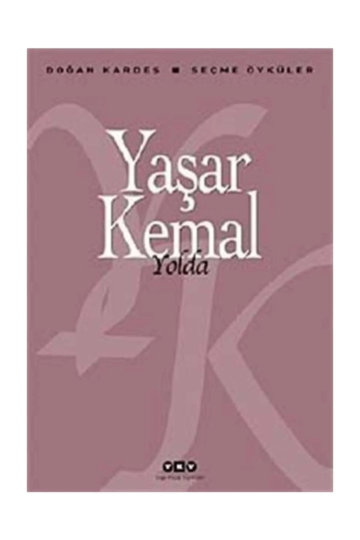 Yolda Seçme Öyküler Yaşar Kemal Yapı Kredi