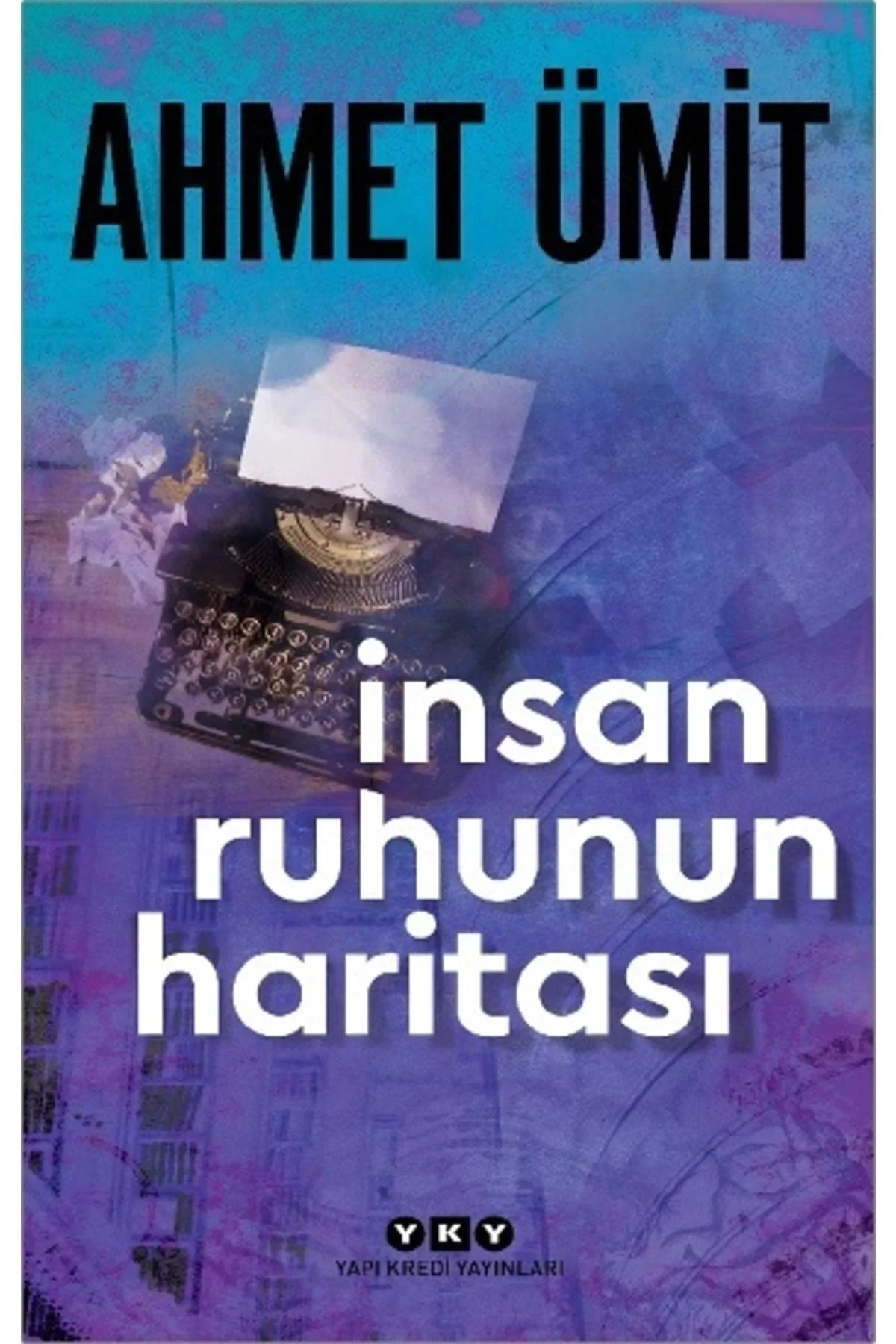 İnsan Ruhunun Haritası Ahmet Ümit Yapı Kredi