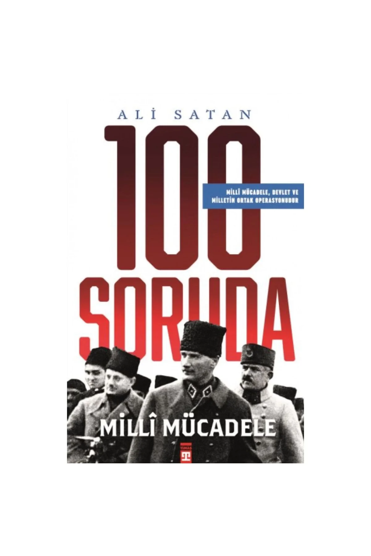 100 Soruda Milli Mücadele Ali Satan Timaş