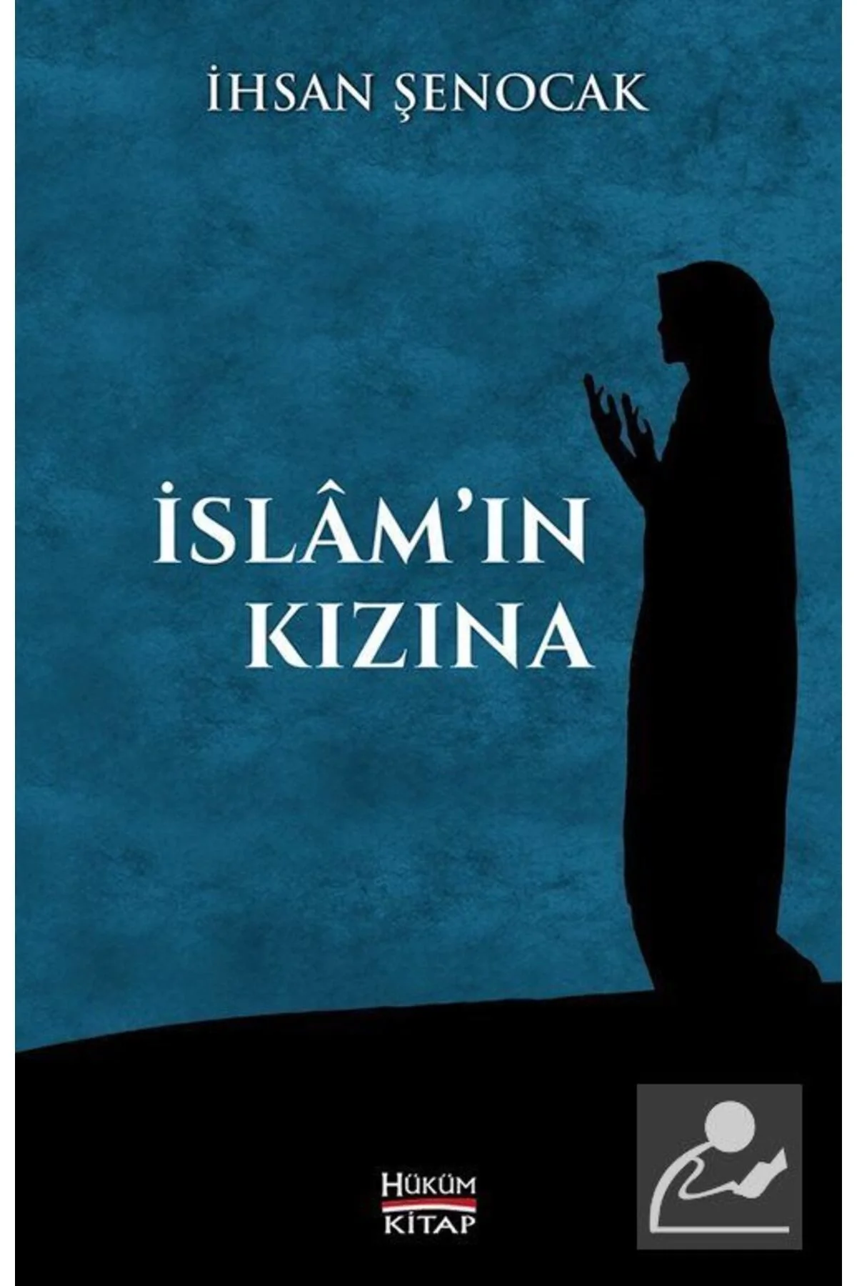İslamın Kızına İhsan Şenocak Hükümkitap