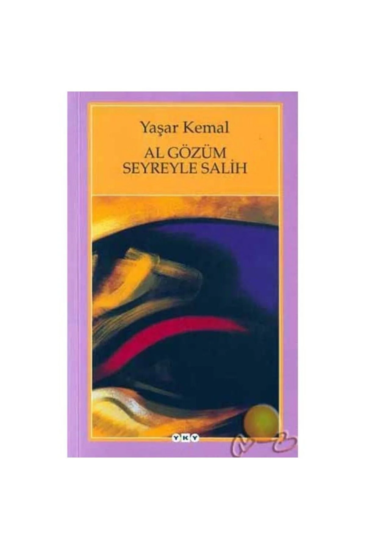 Al Gözüm Seyreyle Salih / Yaşar Kemal Yapı Kredi Y