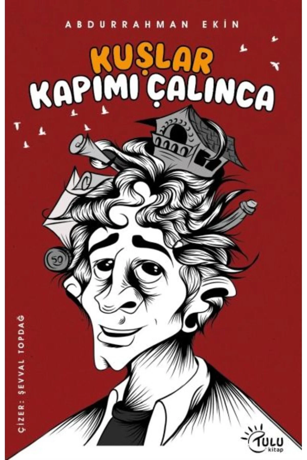 Kuşlar Kapımı Çalınca Tulukitap