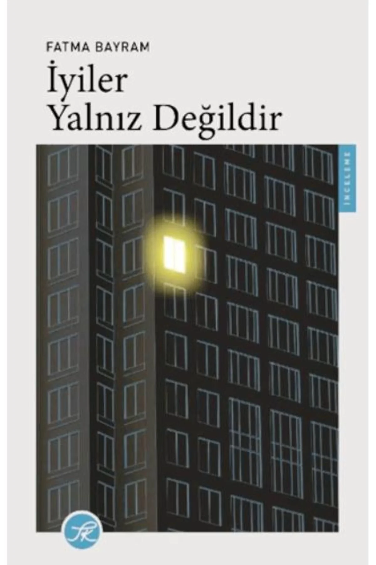 İyiler Yalnız Değildir Fatma Bayram Tk Yayınevi