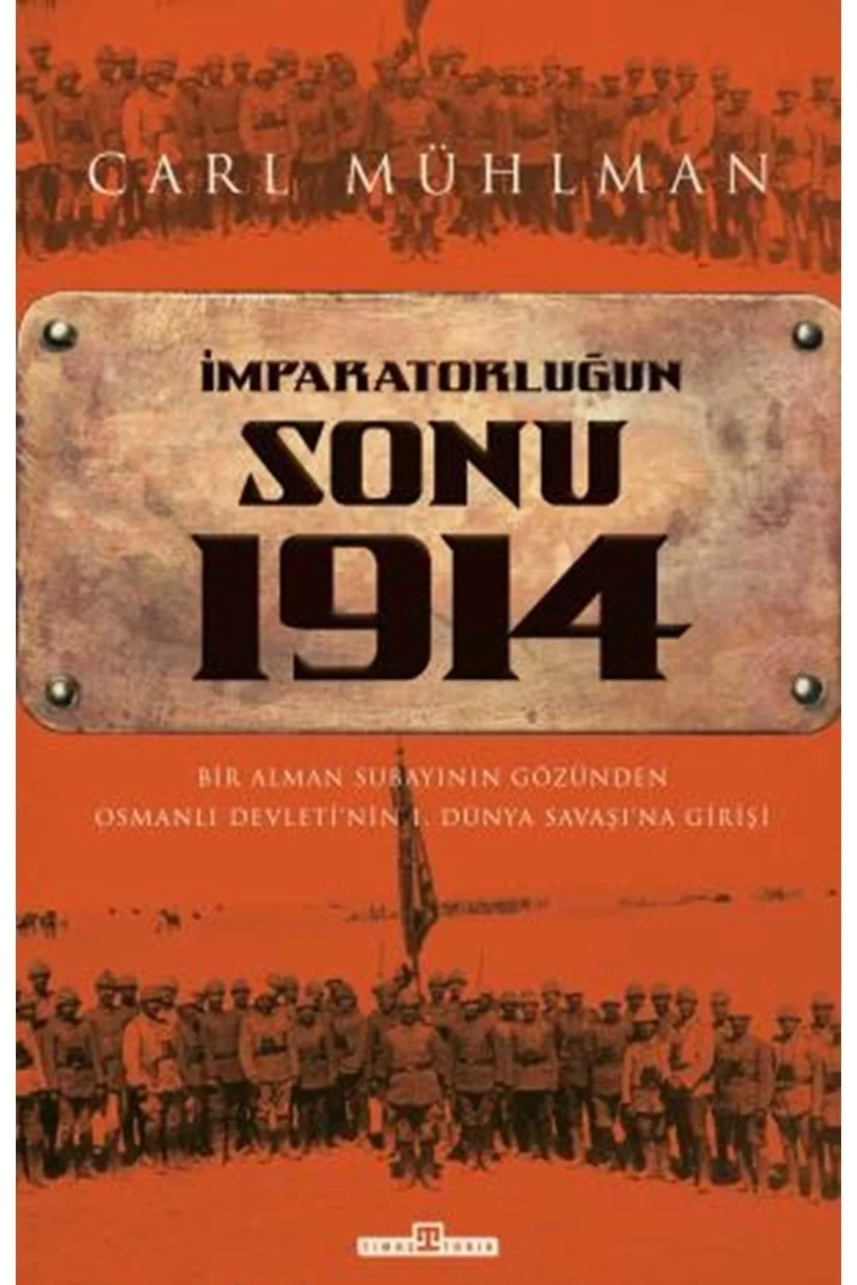 İmparatorluğun Sonu 1914 - Carl Mühlman - Timaş