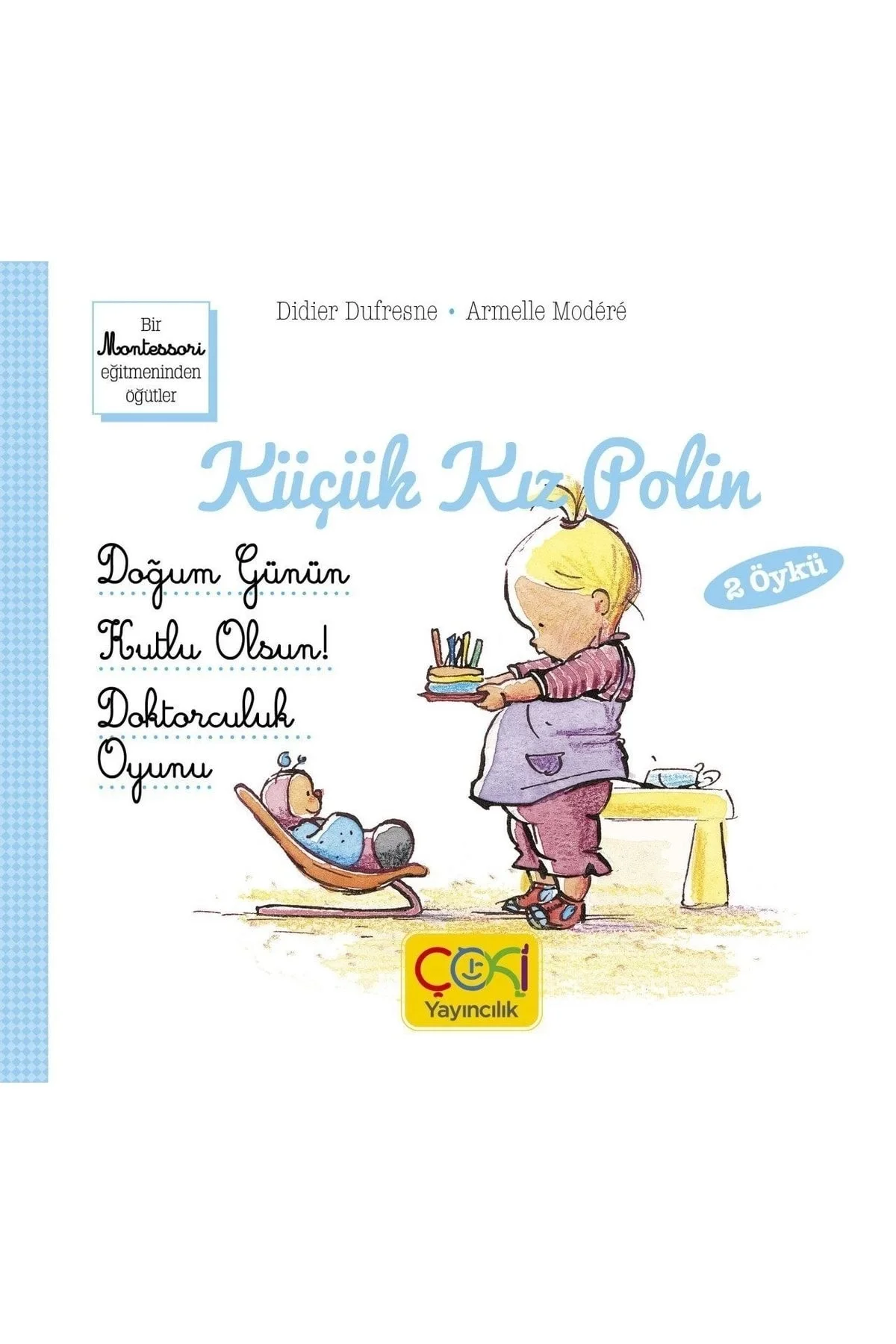 Küçük Kız Polin Doğum Günün Kutlu Olsun Ve Doktorculuk Çoki