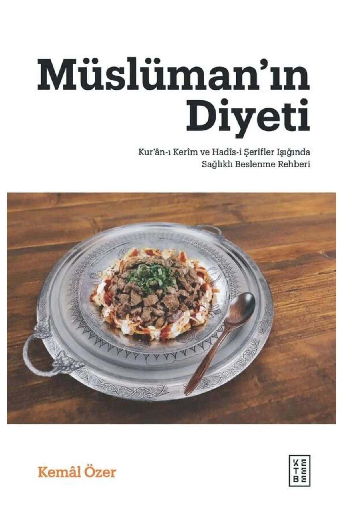 Müslümanın Diyeti Kemal Özer Ketebe Yayın