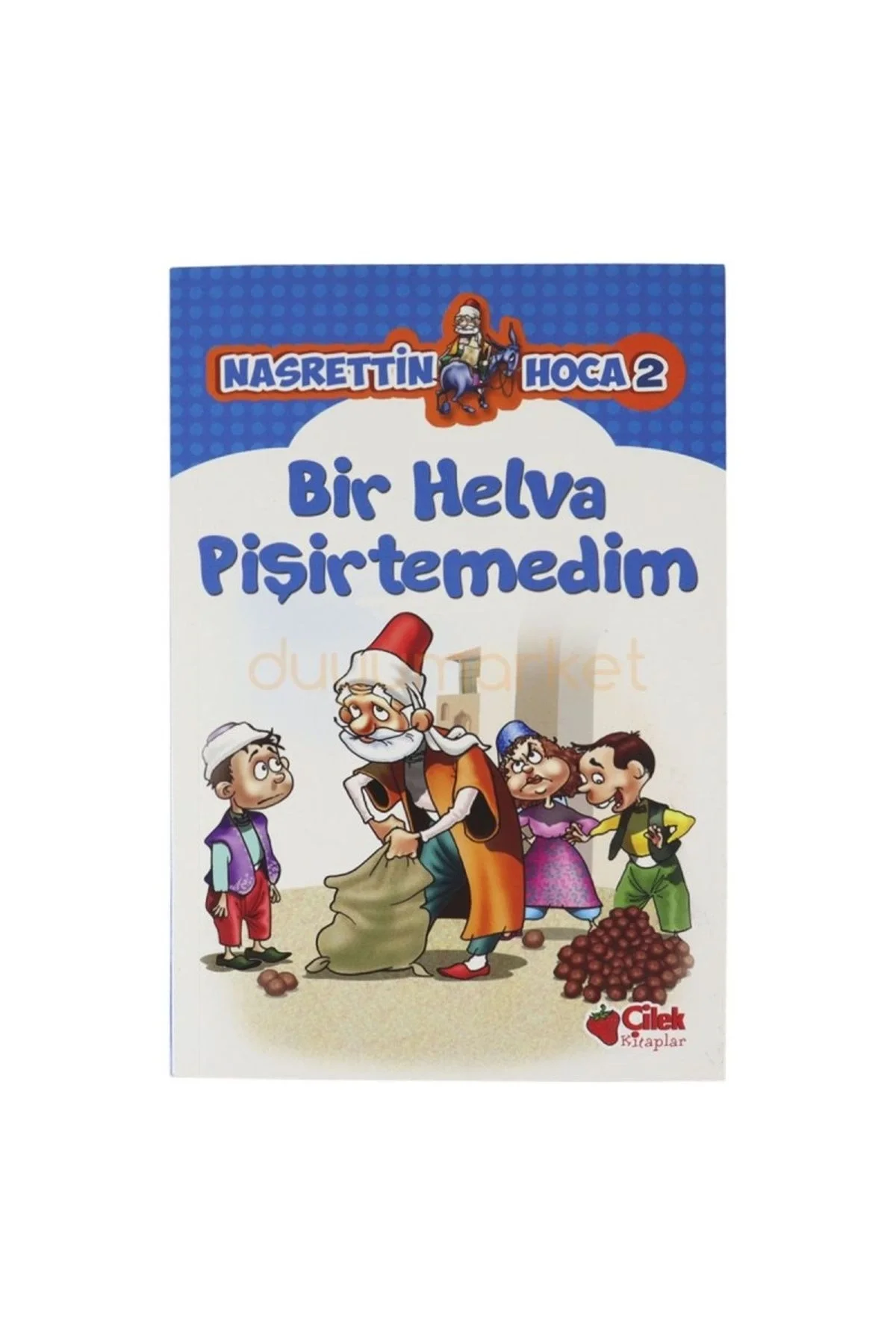 Nasrettin Hoca 2 Bir Helva Pişirtemedim Çilek
