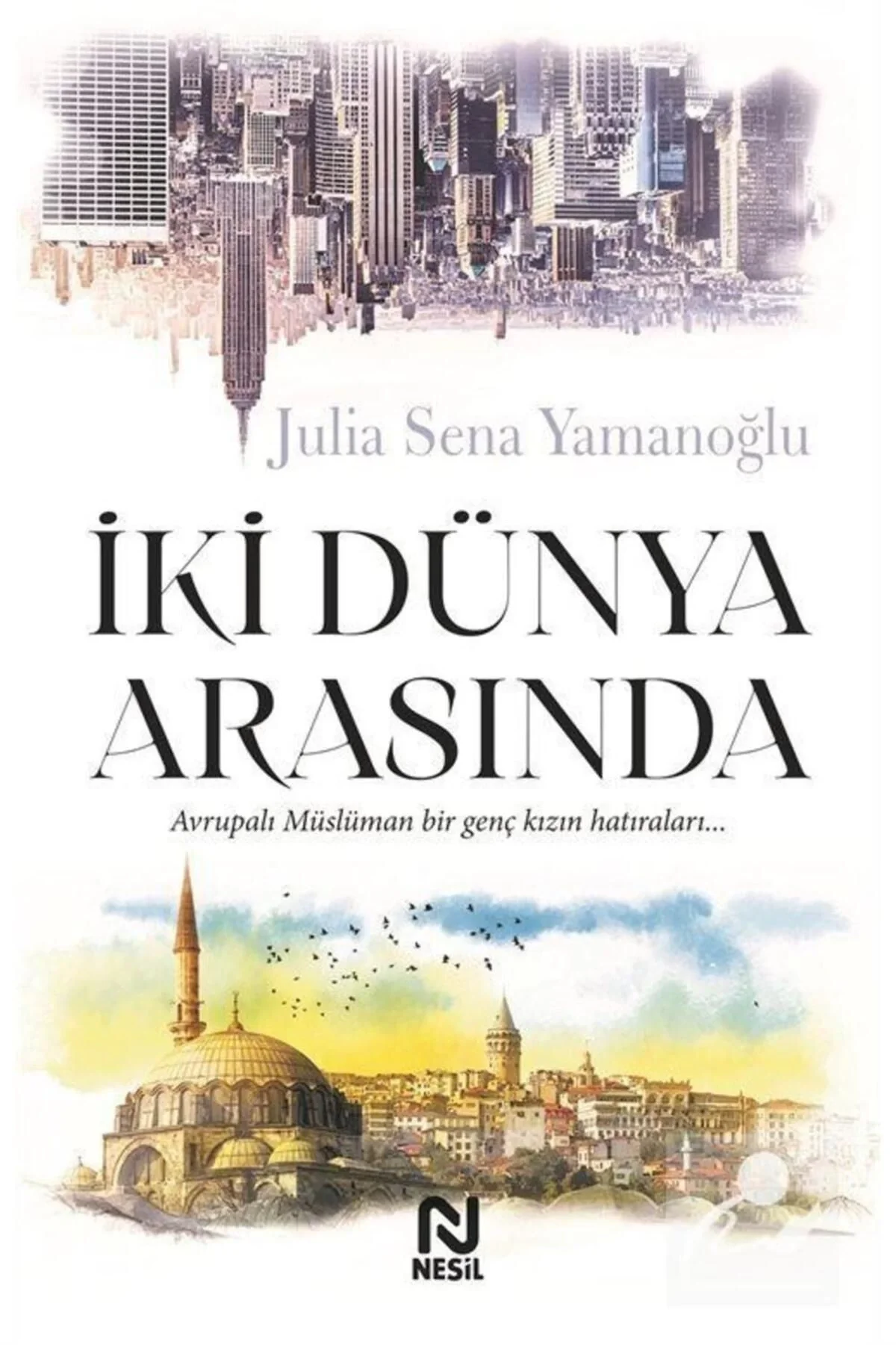 İki Dünya Arasında Julia Sena Yamanoğlu Nesil