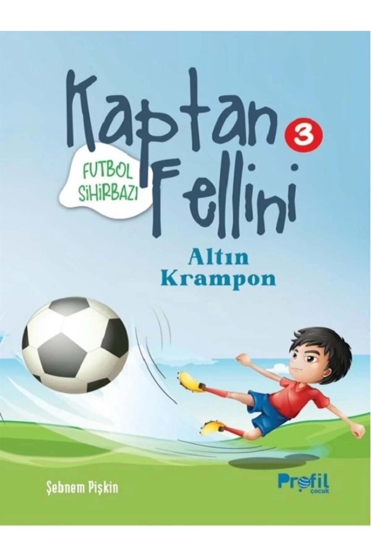Futbol Sihirbazi Kaptan Fellini 3 Altin Krampon Profil Çocuk