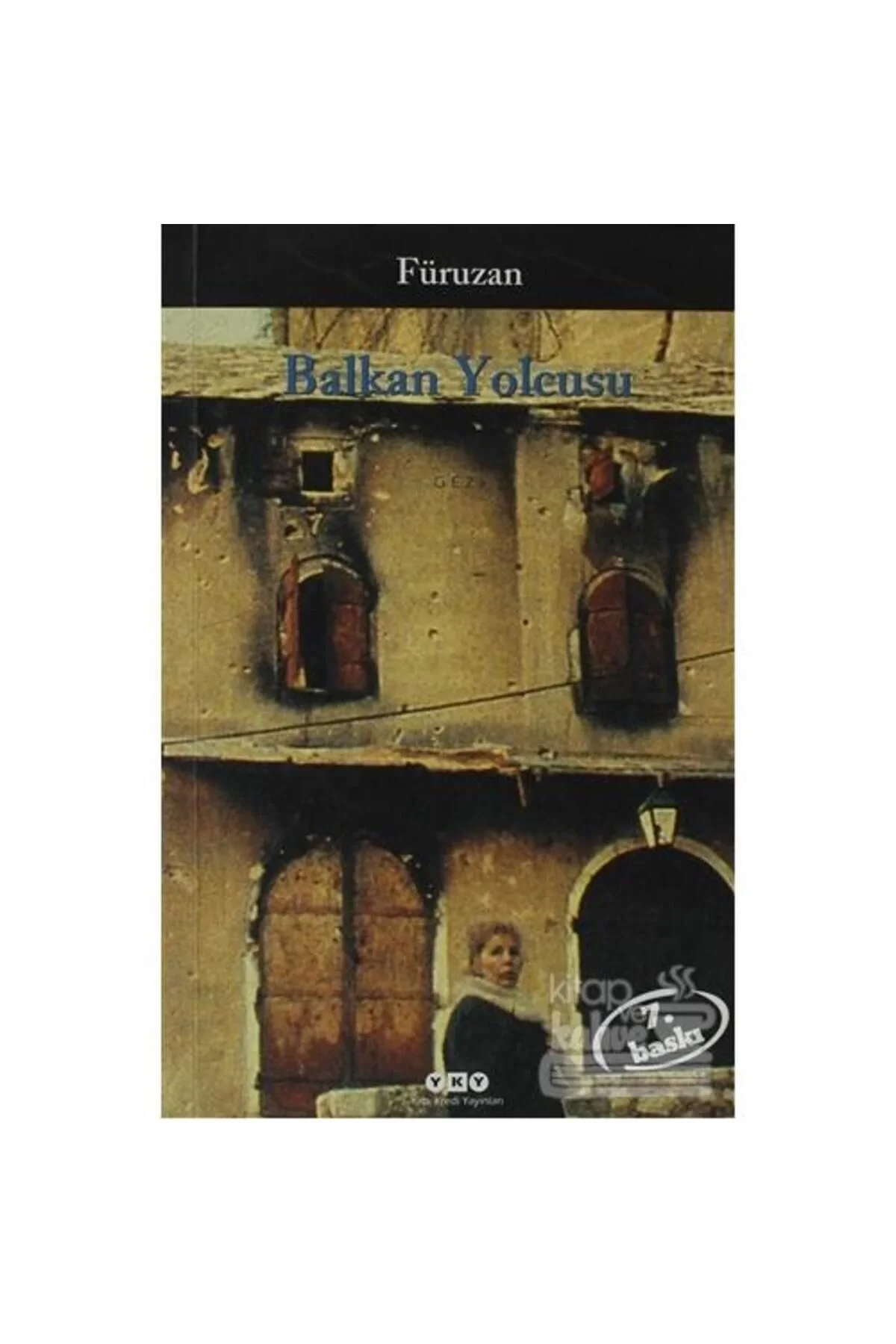 Balkan Yolcusu / Füruzan Yapı Kredi