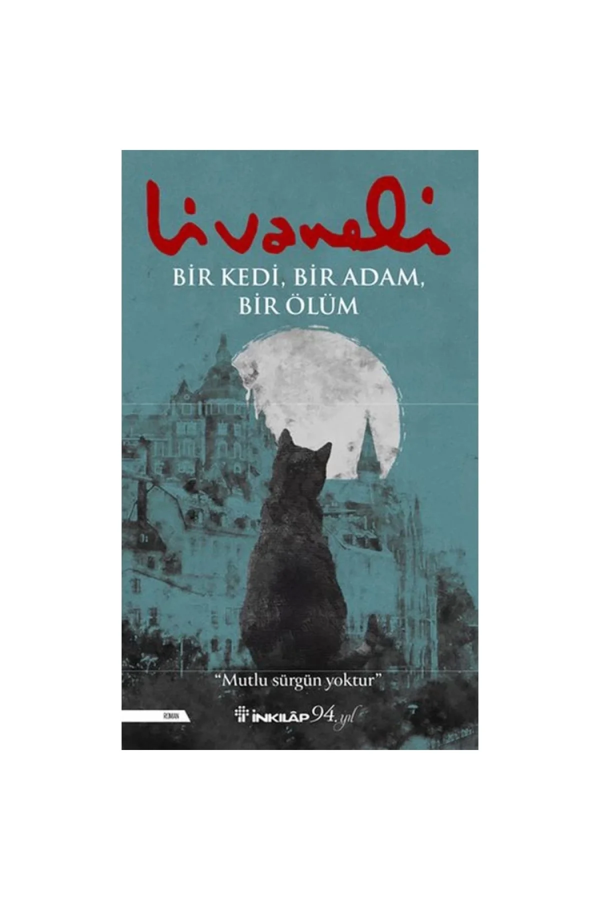 Bir Kedi Bir Adam Bir Ölüm Livaneli İnkilap