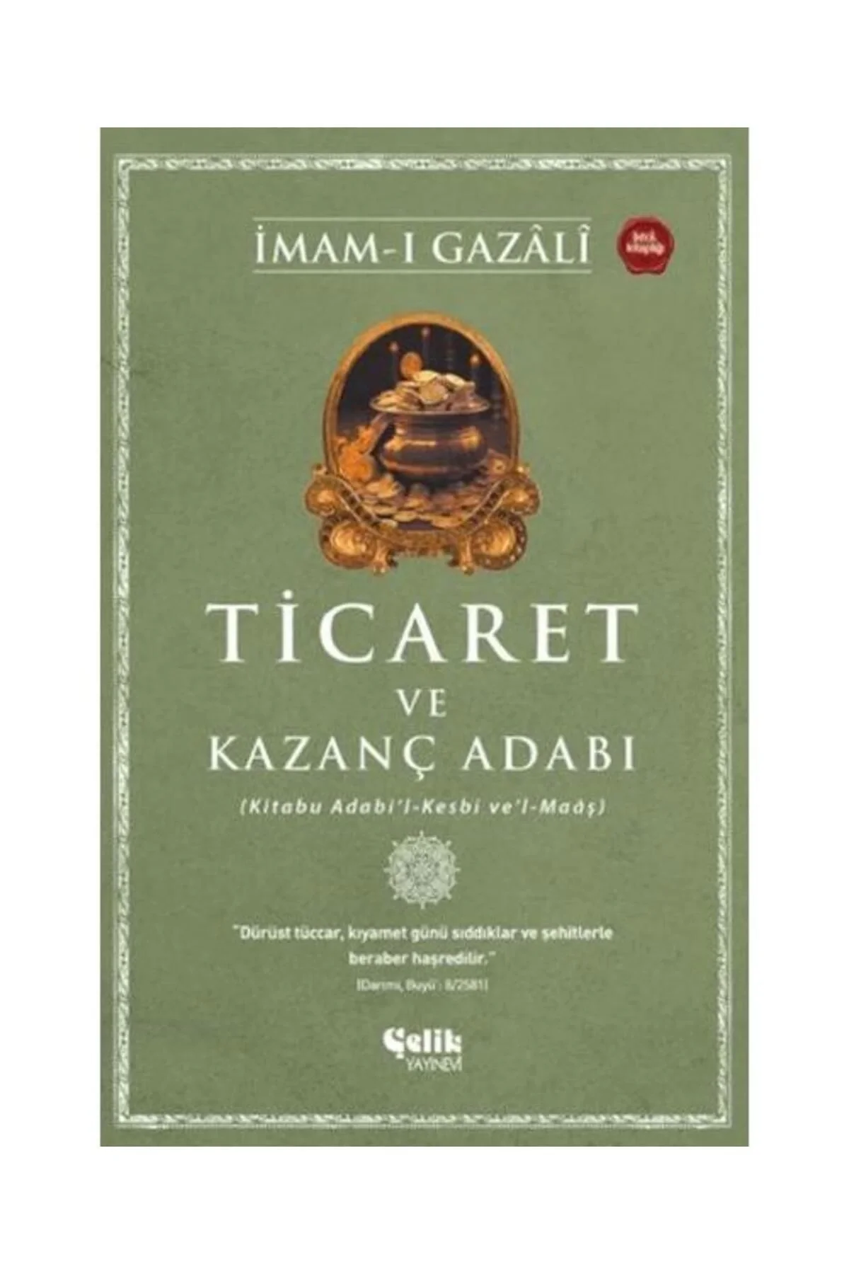 Ticaret Ve Kazanç Adabı İmamı Gazali Çelik Yayın