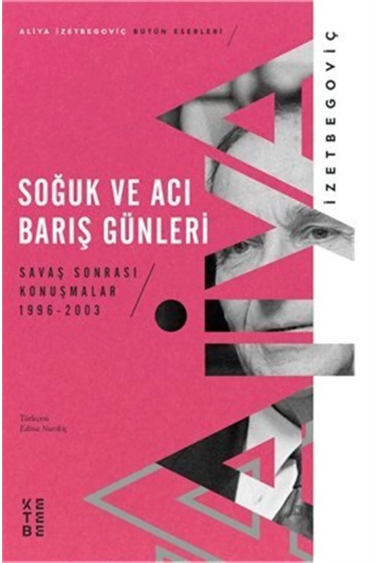 Soğuk Ve Acı Barış Günleri İzzetbegoviç Ketebe