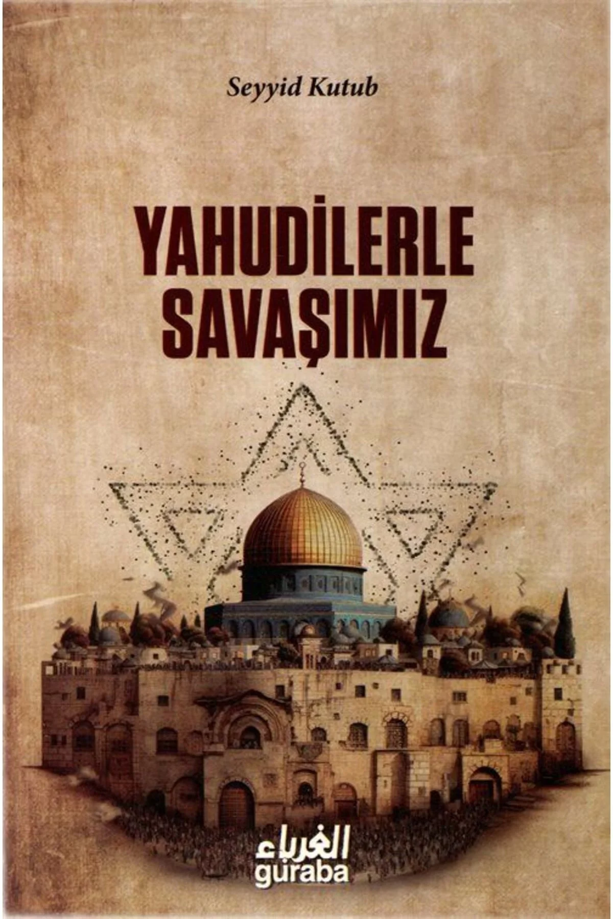 Yahudilerle Savaşımız Seyyid Kutub Guraba Yayın