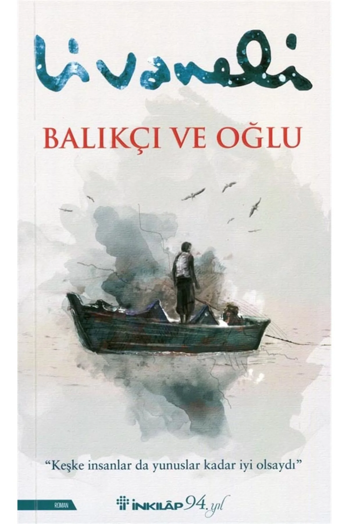 Balıkçı Ve Oğlu Zülfü Livaneli İnkilap Yayın