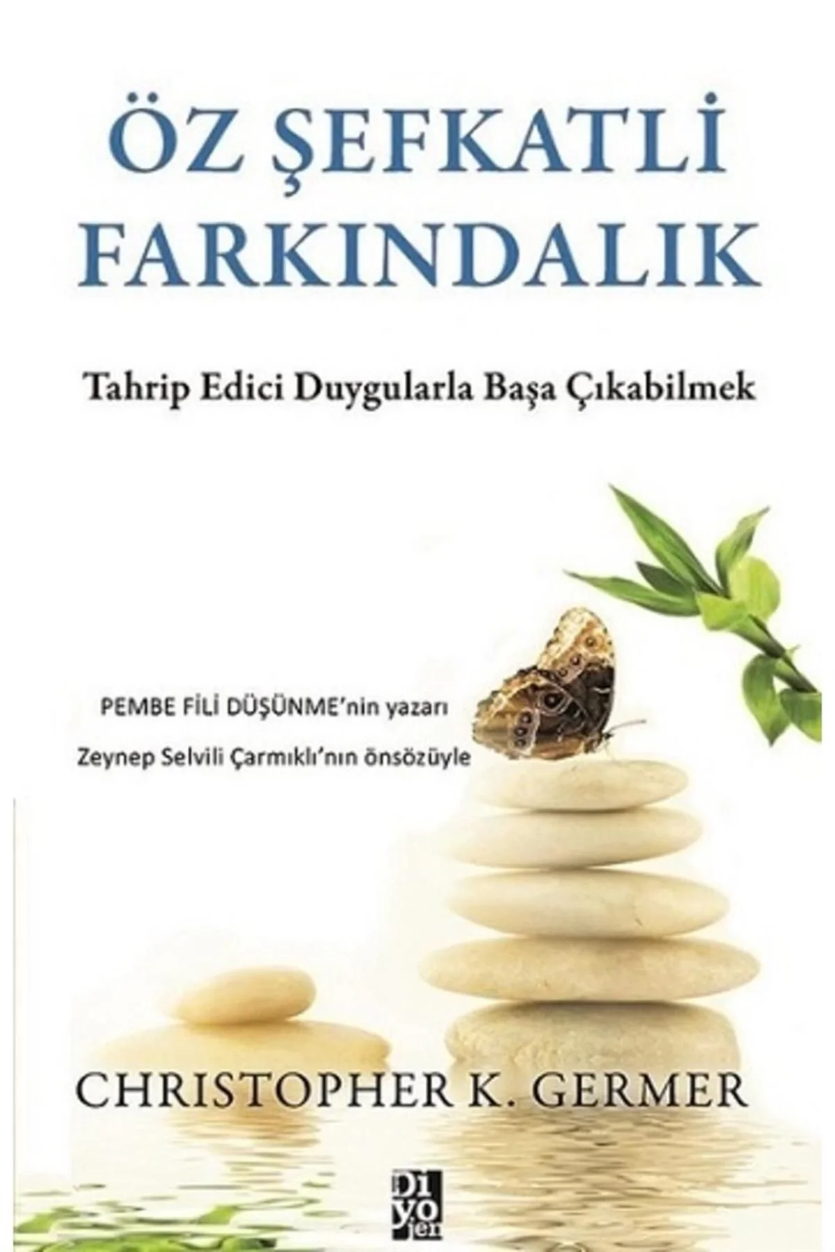Öz Şefkatli Farkındalık Chrıstopher Germer