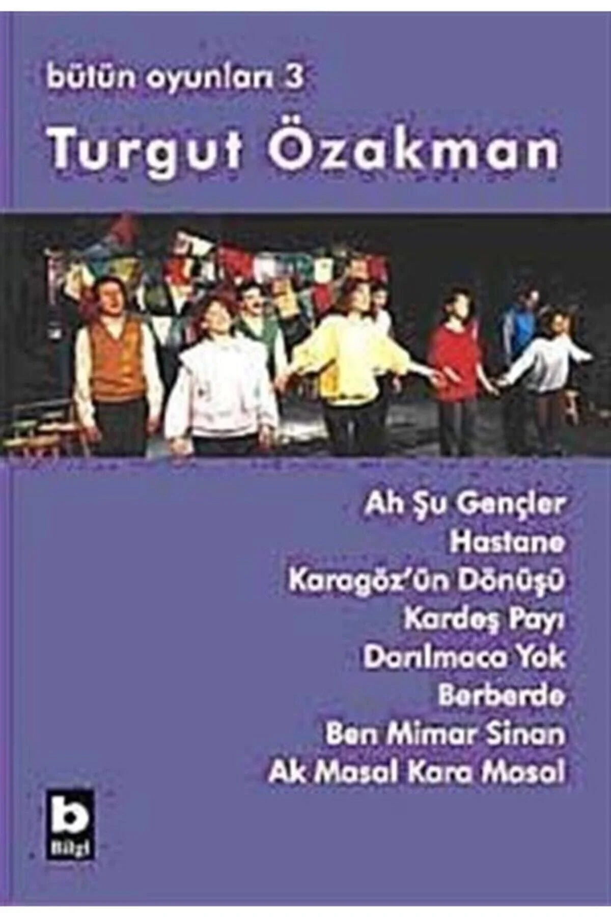 Bütün Oyunları-3 T.Özakman Bilgi Yay