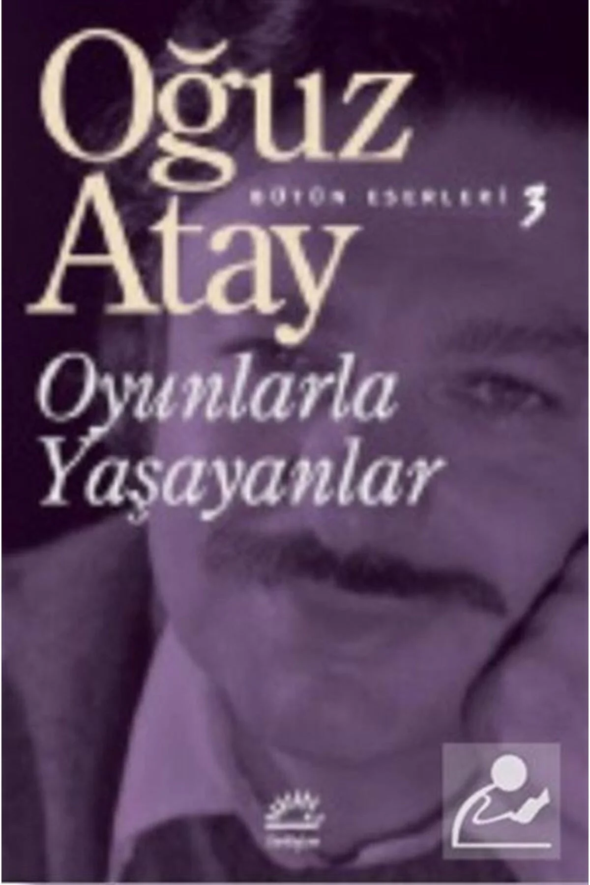 Oyunlarla Yaşayanlar Oğuz Atay-İletişim