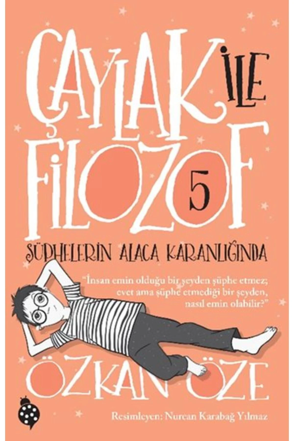 Çaylak İle Filozof 5 Şüphelerin Alacakaranlığında-Özkan Öze Uğurböceği