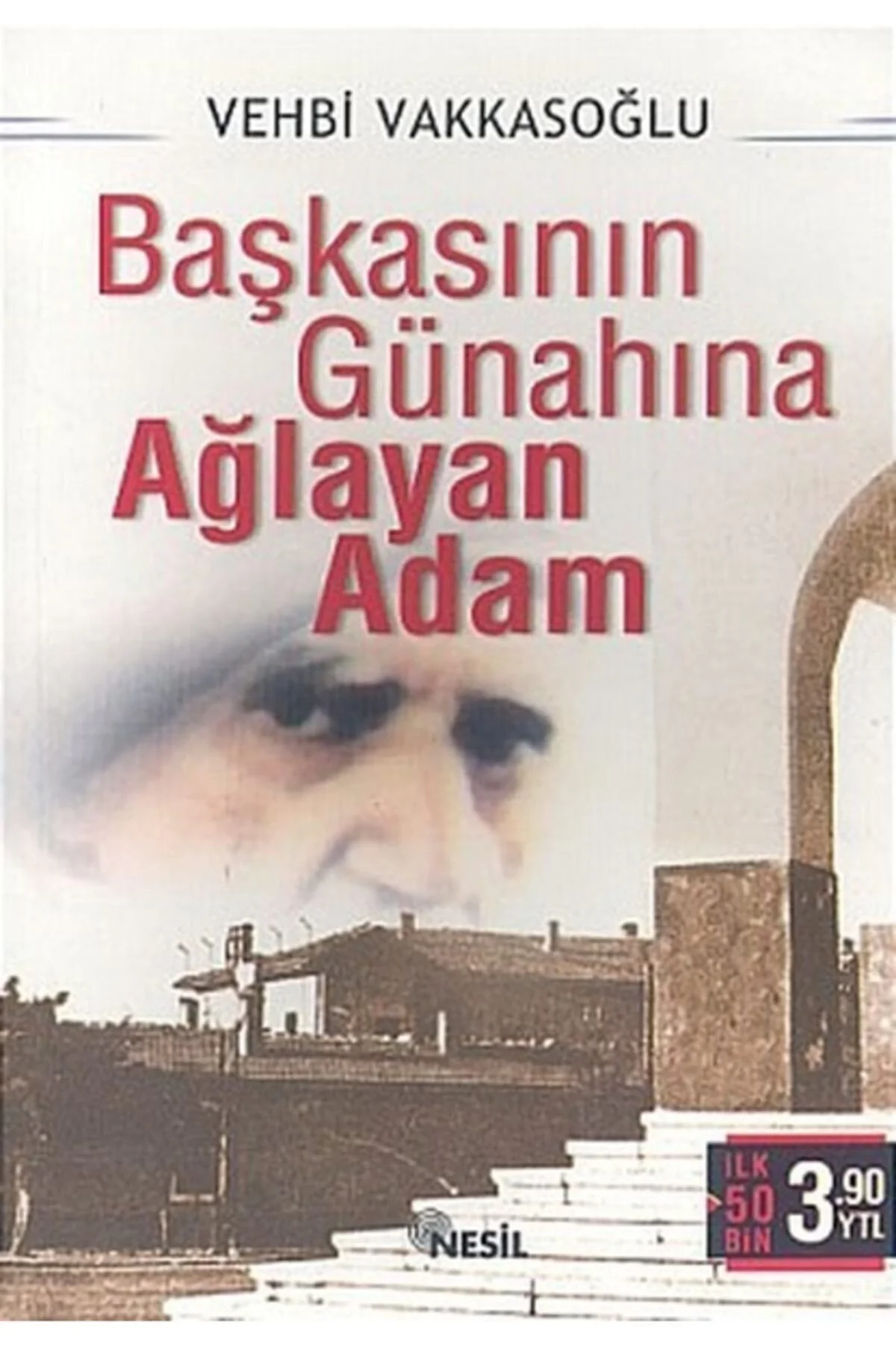 Başkasının Günahına Ağlayan Adam - Vehbi Vakkasoğlu - Nesil