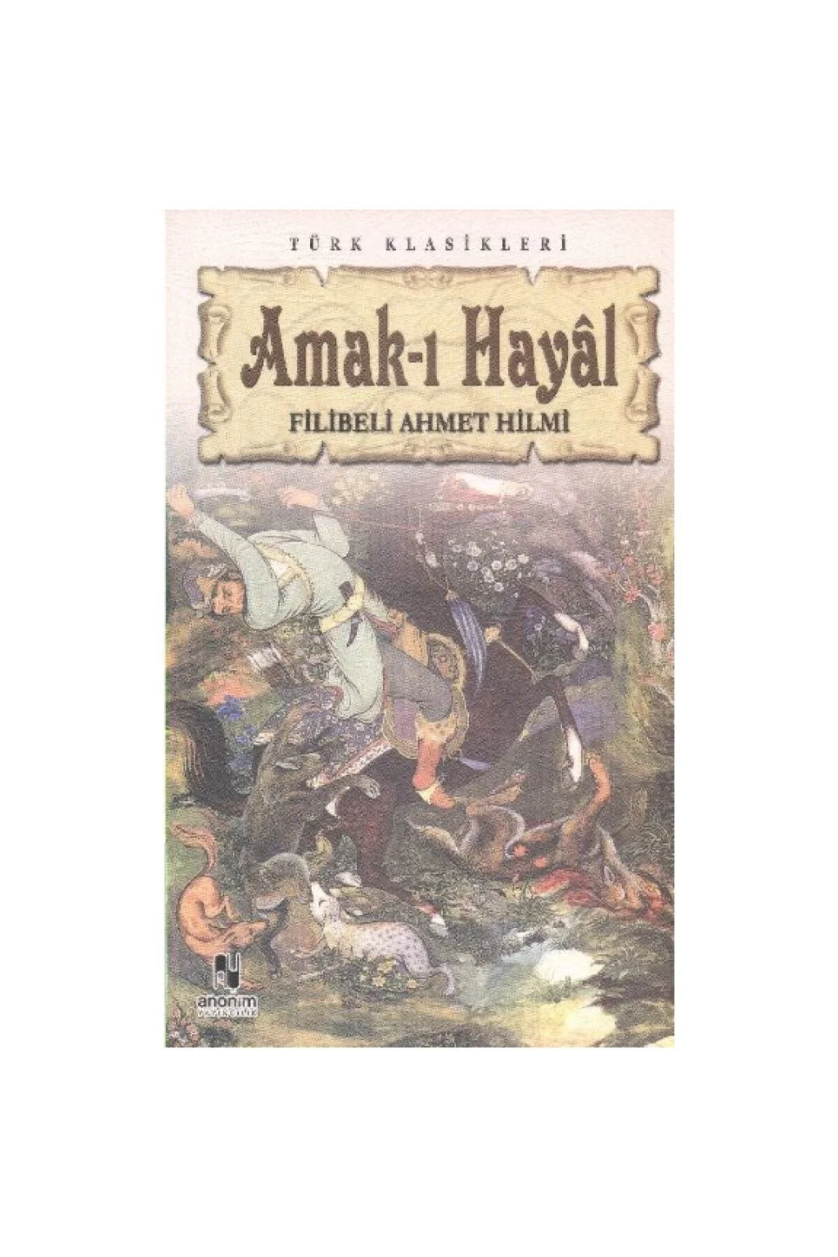 Amaki Hayal Şehbenderzade Fi̇Li̇Beli̇ A.Hi̇Lmi̇ Anoni̇M