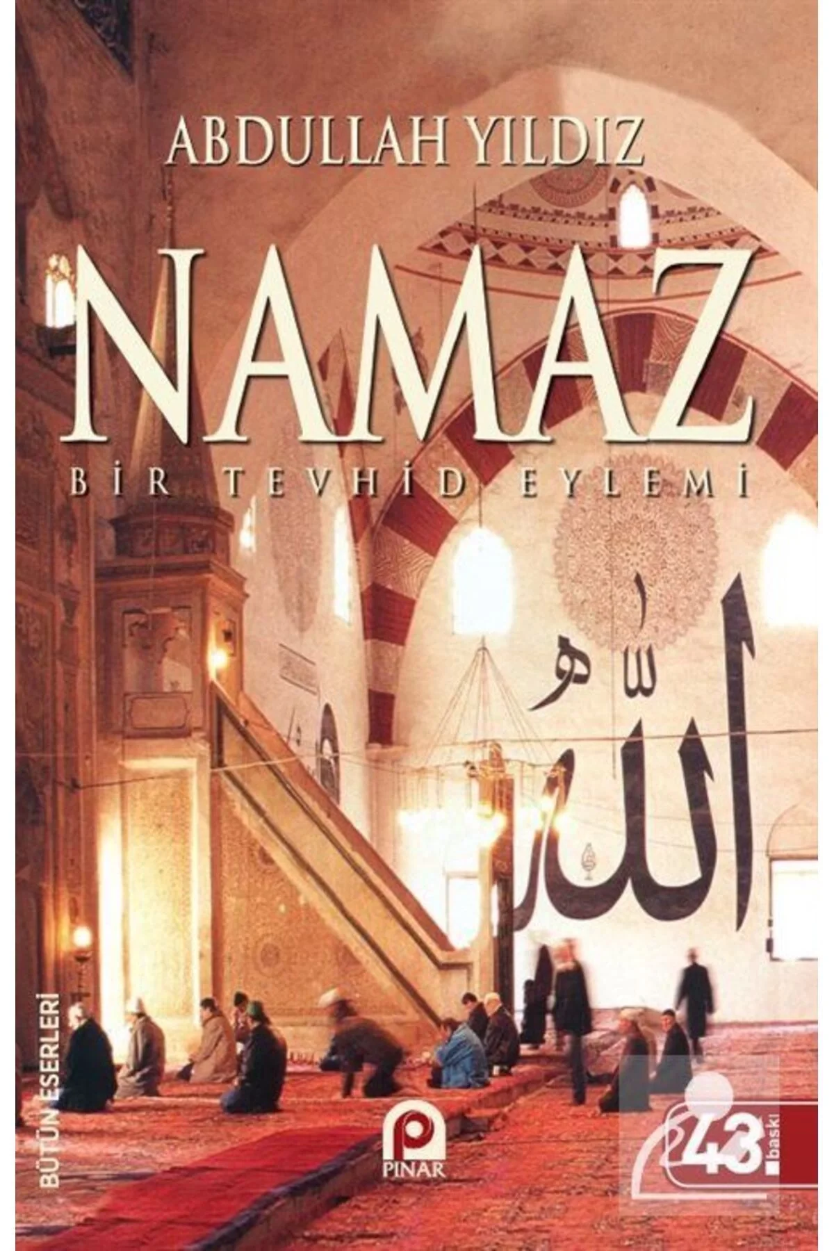 Namaz Bir Tevhid Eylemi Abdullah Yildiz Pinar Yayın