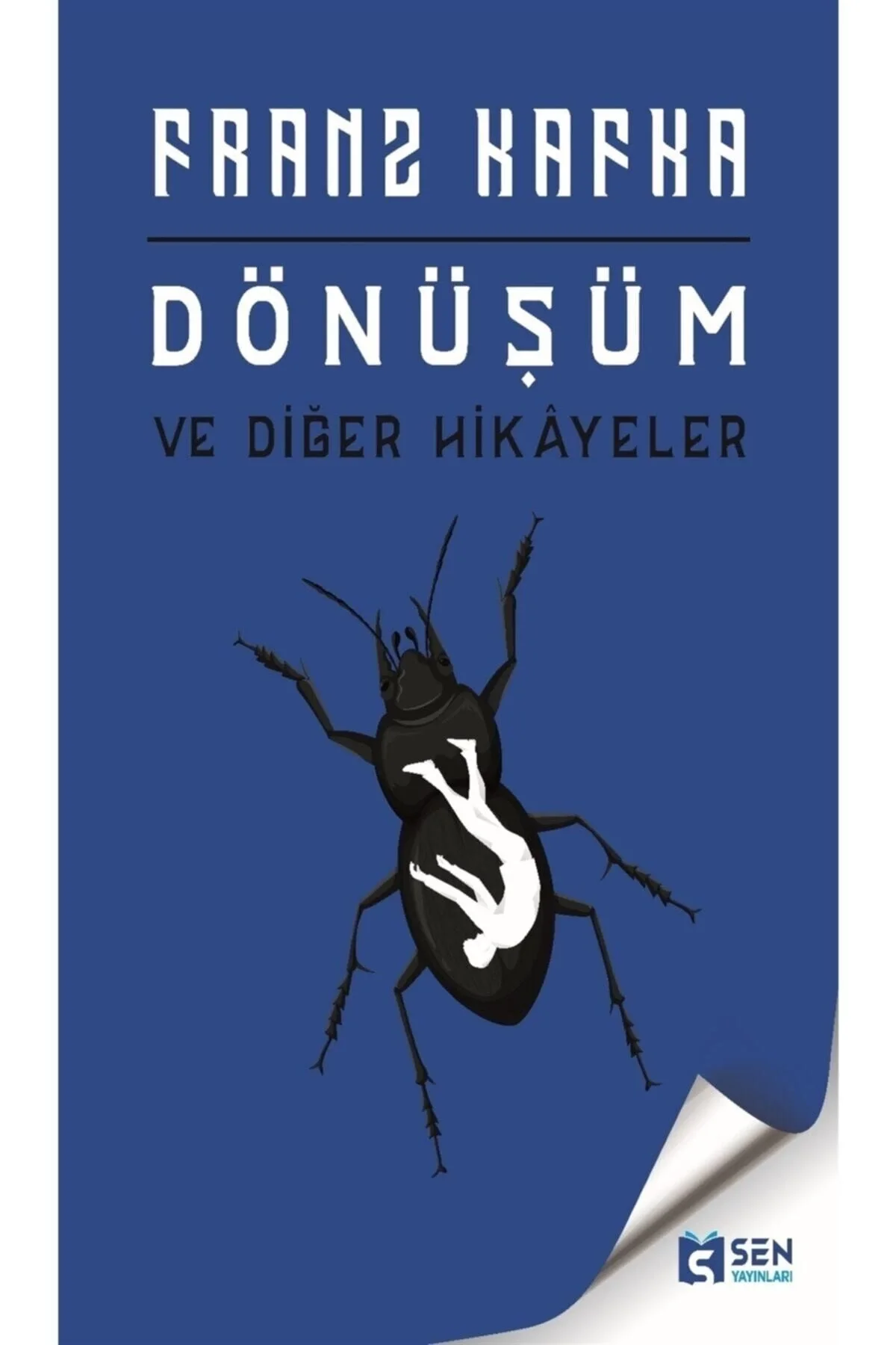 Dönüşüm Ve Diğer Hikayeler Franz Kafka Senyayınları