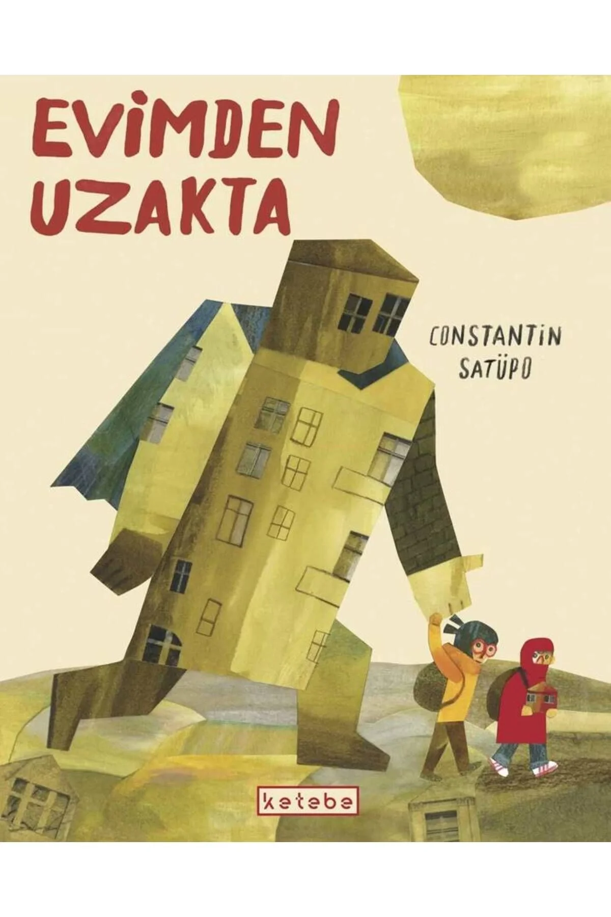 Evimde Uzakta Constantin Satüpo Ketebe