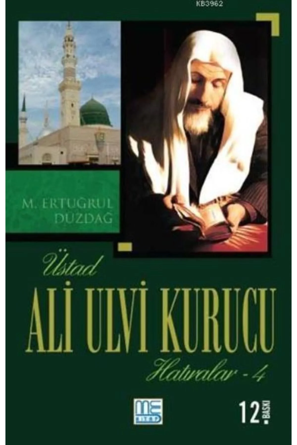 Ali Ulvi Kurucu Hatıralar 4.Cilt Ertuğrul Düzdağ Gonca Yayınevi