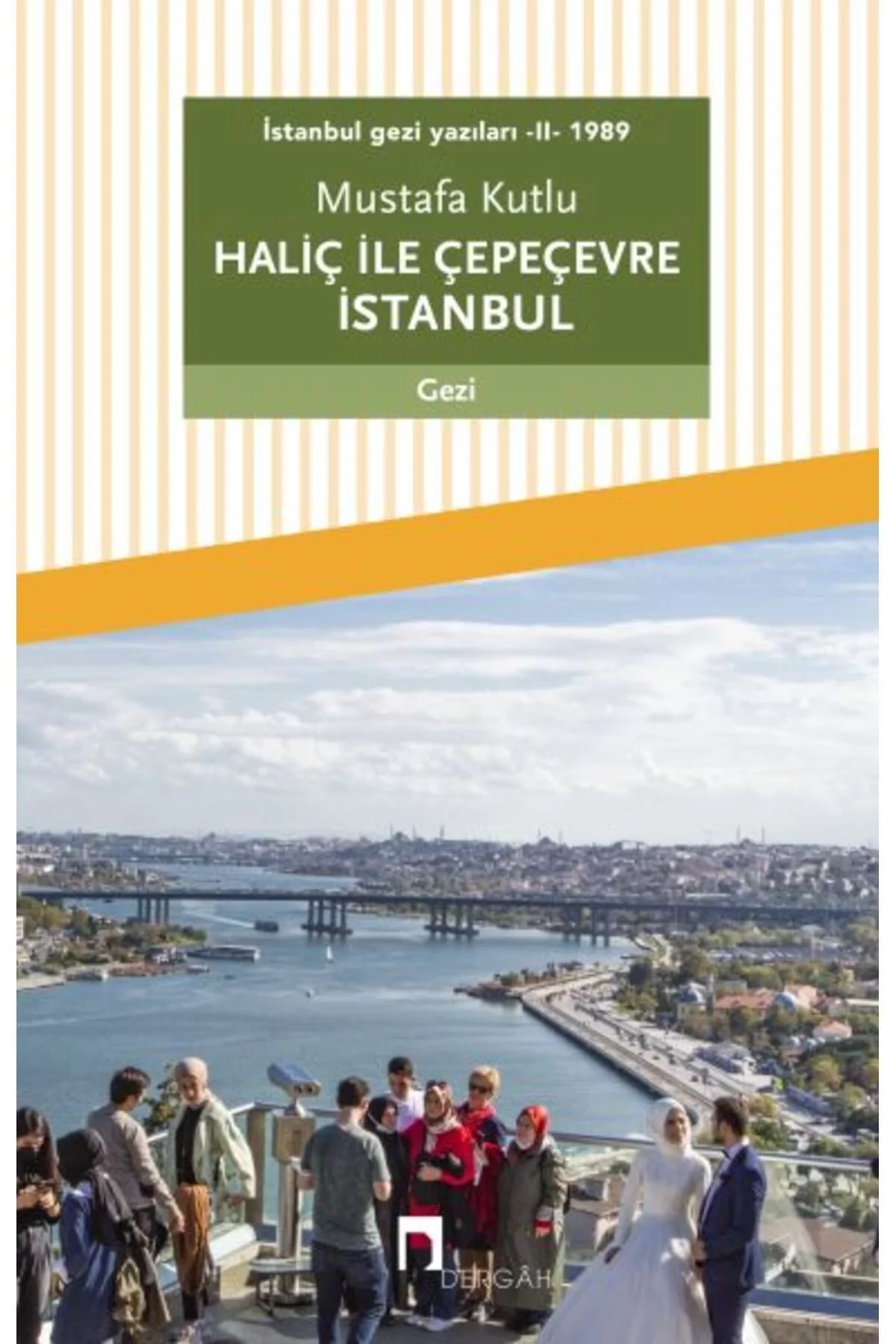 Haliç İçe Çepeçevre İstanbul Mustafa Kutlu - Dergah yayın