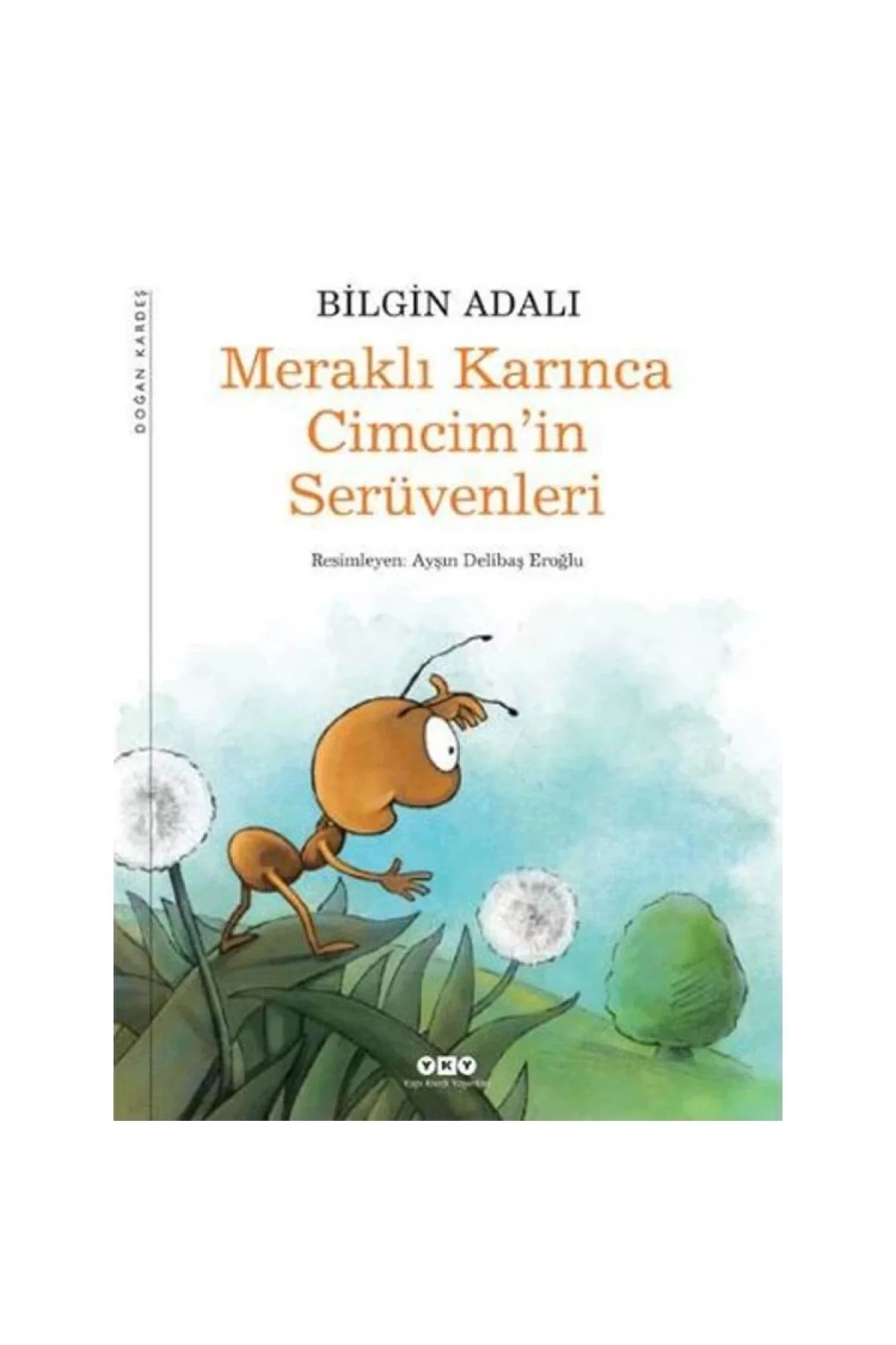Meraklı Karınca Cimcimin Serüvenleri / Bilgin Adalı Yapı Kredi