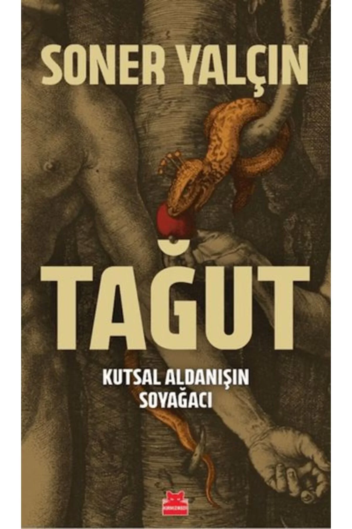 Tağut Kutsal Aldanışın Soyağacı Soner Yalçın Kırmızı Kedi Yayın