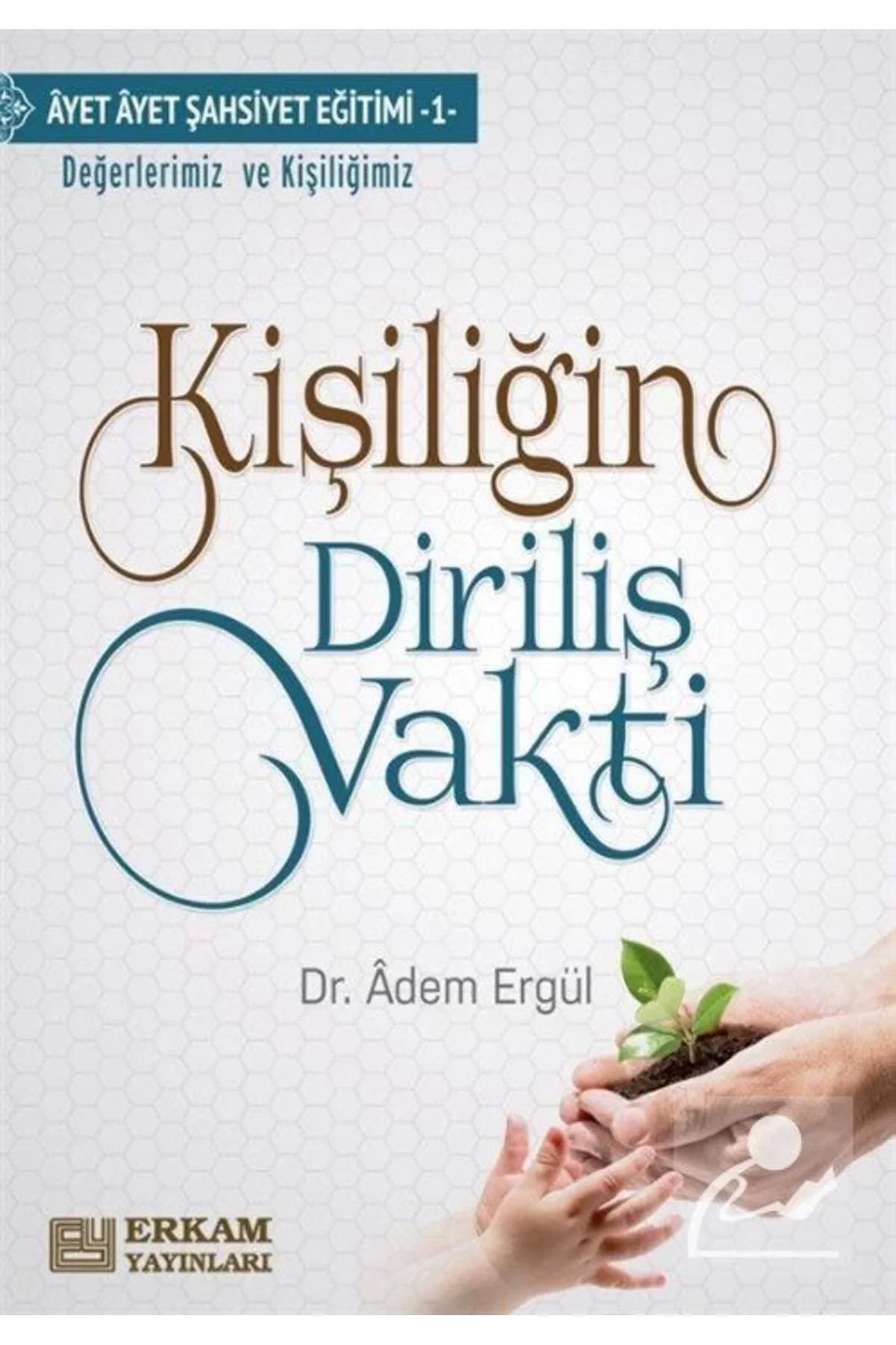 Kişiliğin Diriliş Vakti Adem Ergül Erkam Yayınları