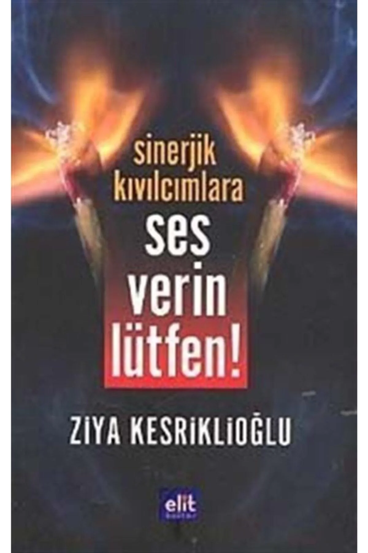 Sinerjik Kıvılcımlara Ses Verin Lütfen - Elit