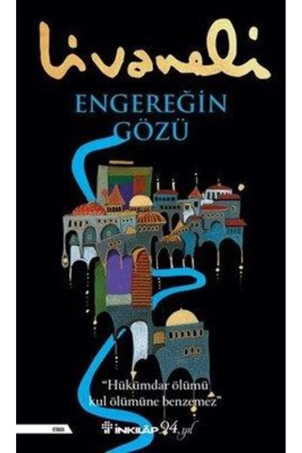 Engereğin Gözü Livaneli İnkilap
