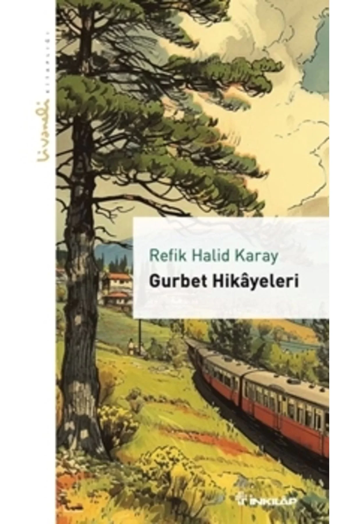 Gurbet Hikayeleri R.Halit Karay İnkilap