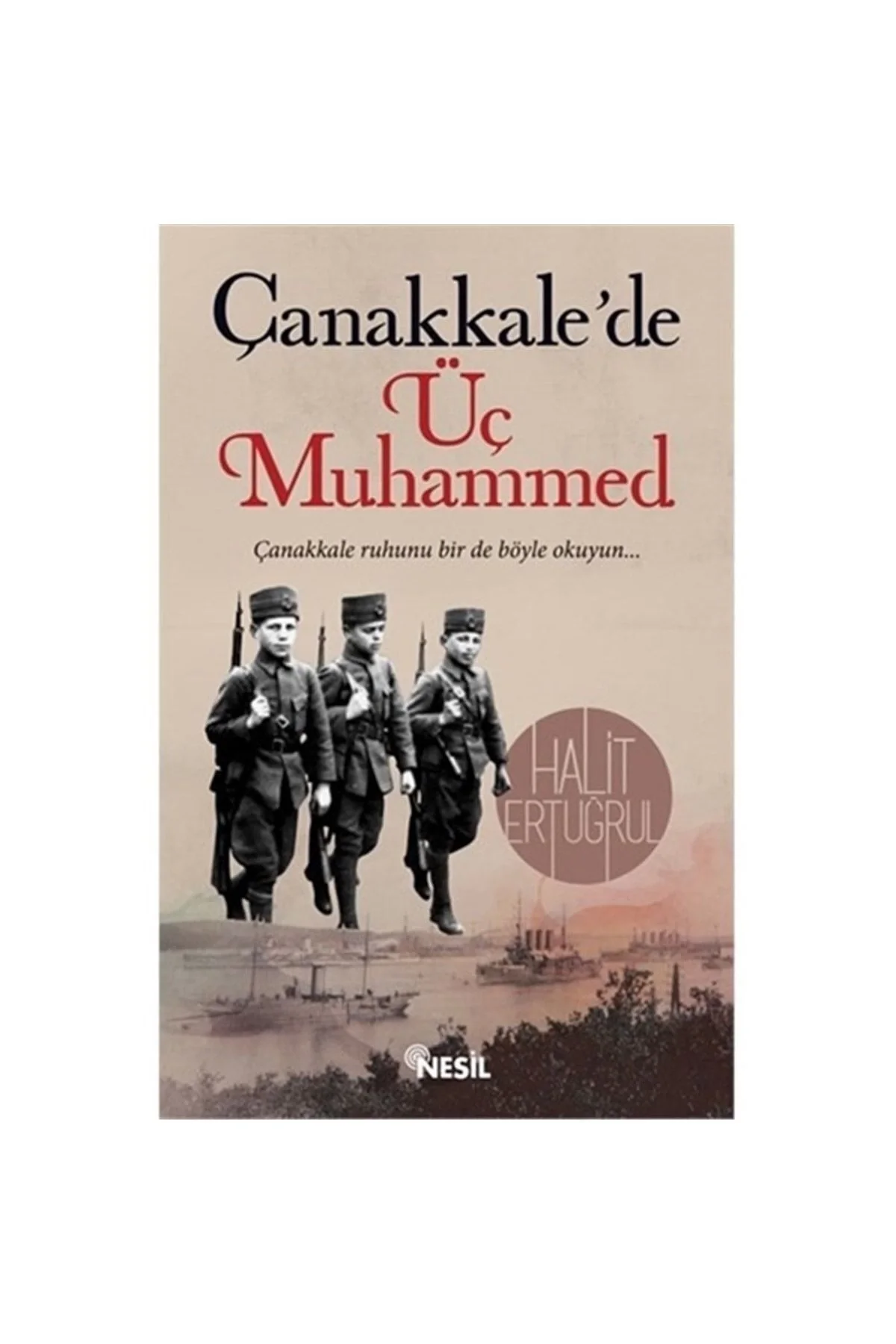 Çanakkalede Üç Muhammed. Halit Ertuğrul