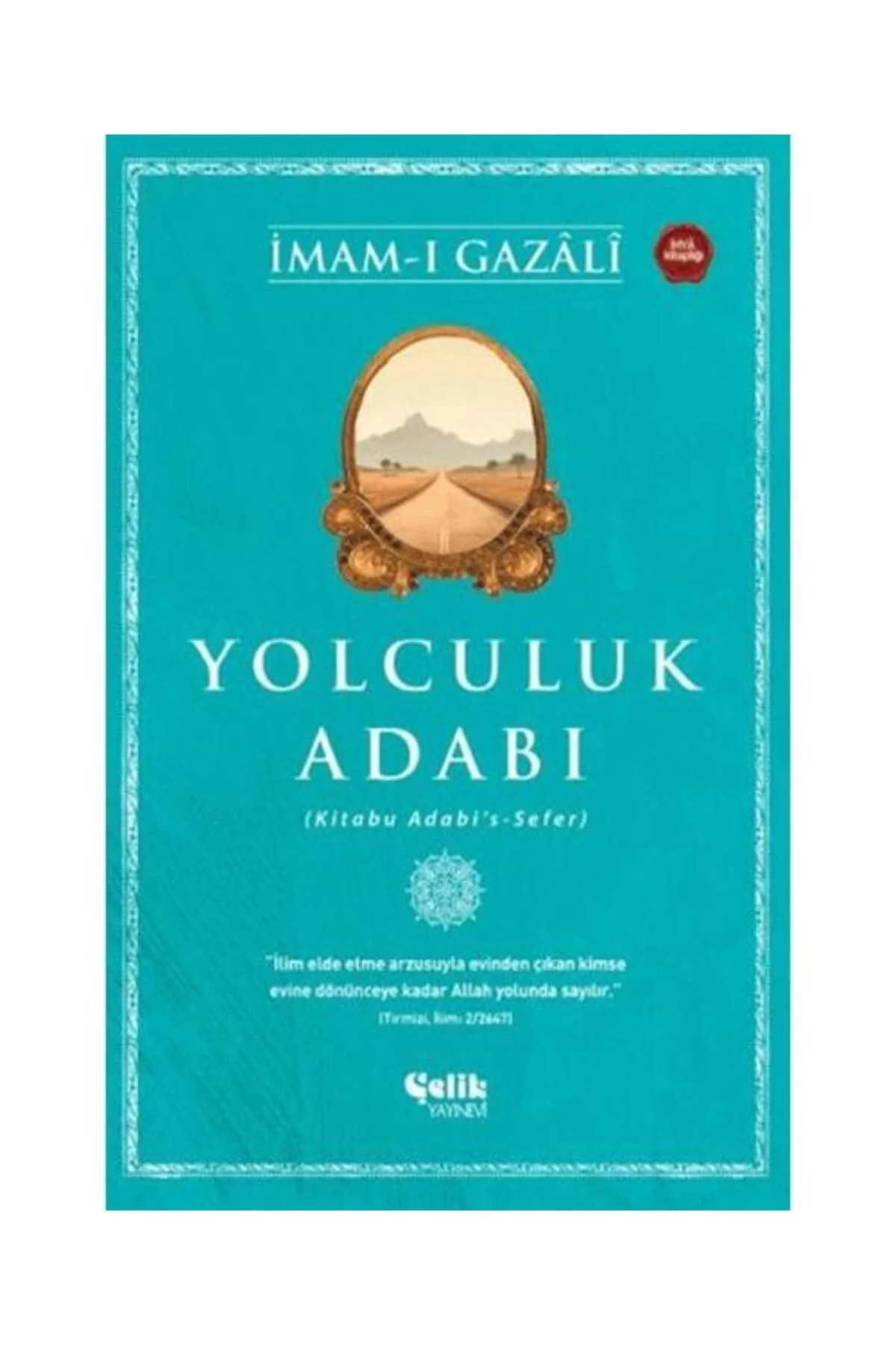 Yolculuk Adabı İmamı Gazali Çelik Yayın