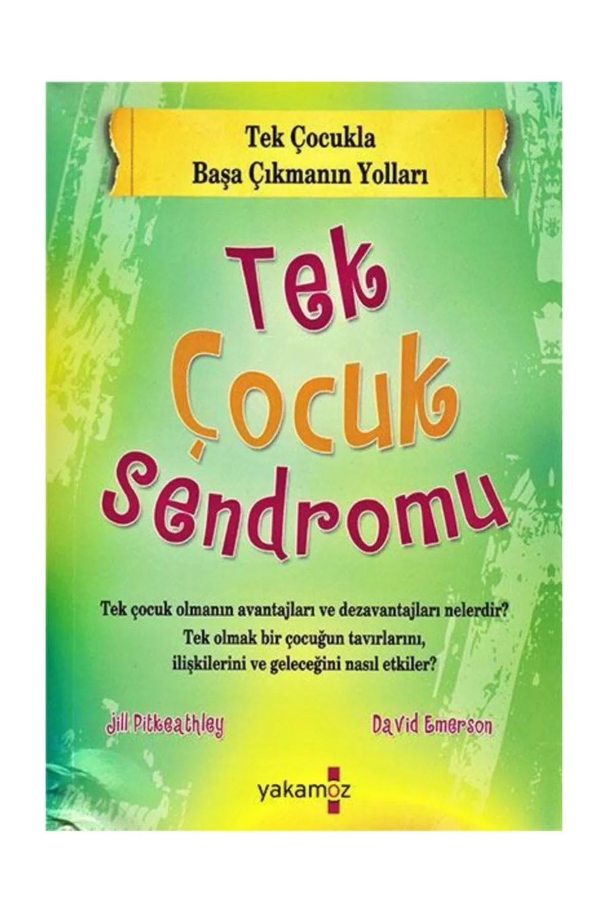 Tek Çocuk Sendromu. Jill Pitkeathley Yakamoz