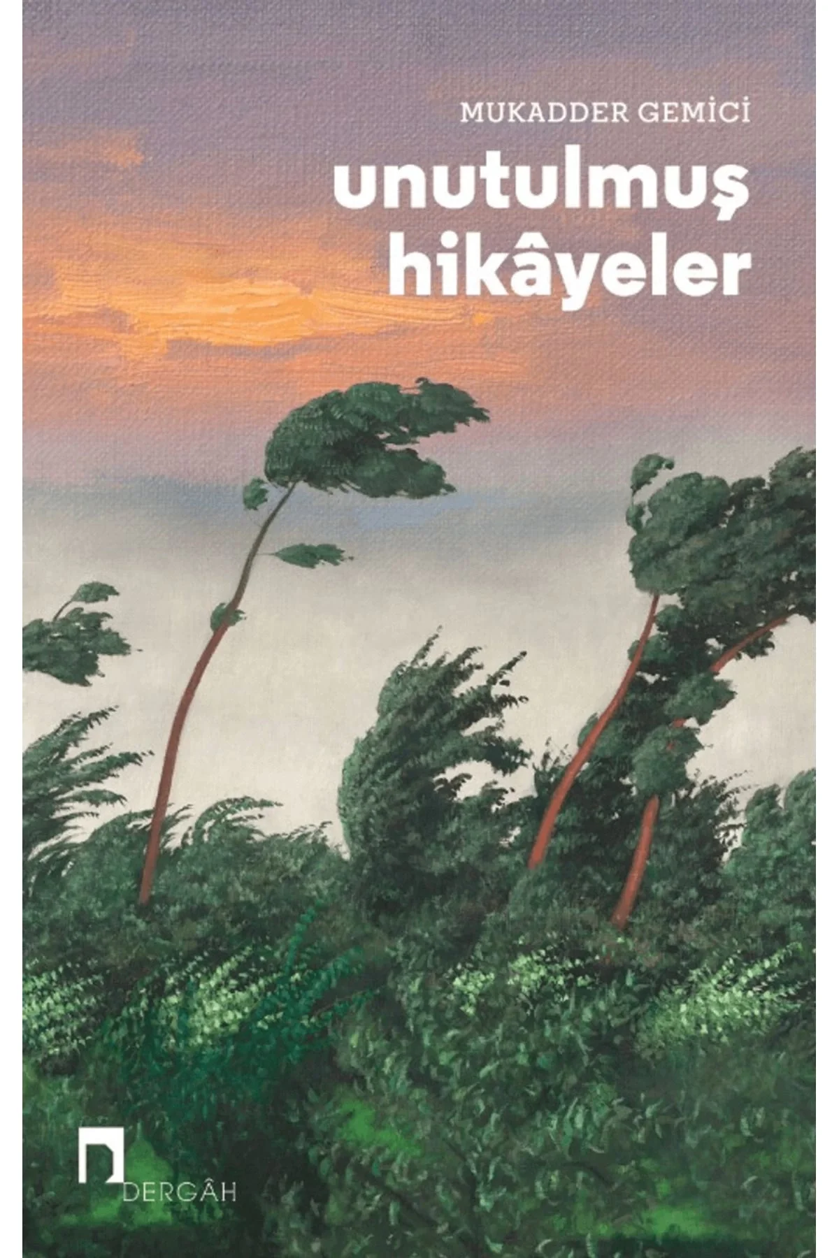 Unutulmuş Hikayeler Mukadder Gemici Dergah Yayın