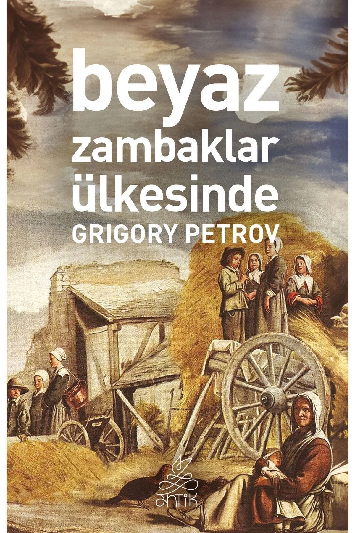 Beyaz Zambaklar Ülkesi̇Nde G Petrov Anti̇K Yayın