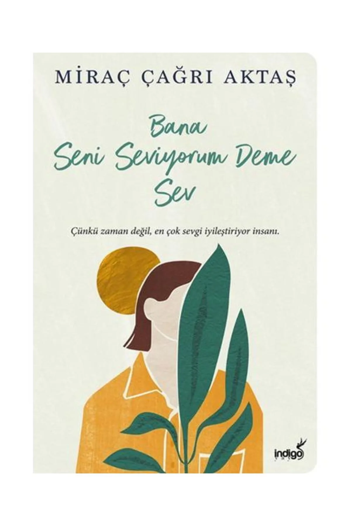 Bana Seni Seviyorum Deme Sev Miraç Çağrı Aktaş İndigo