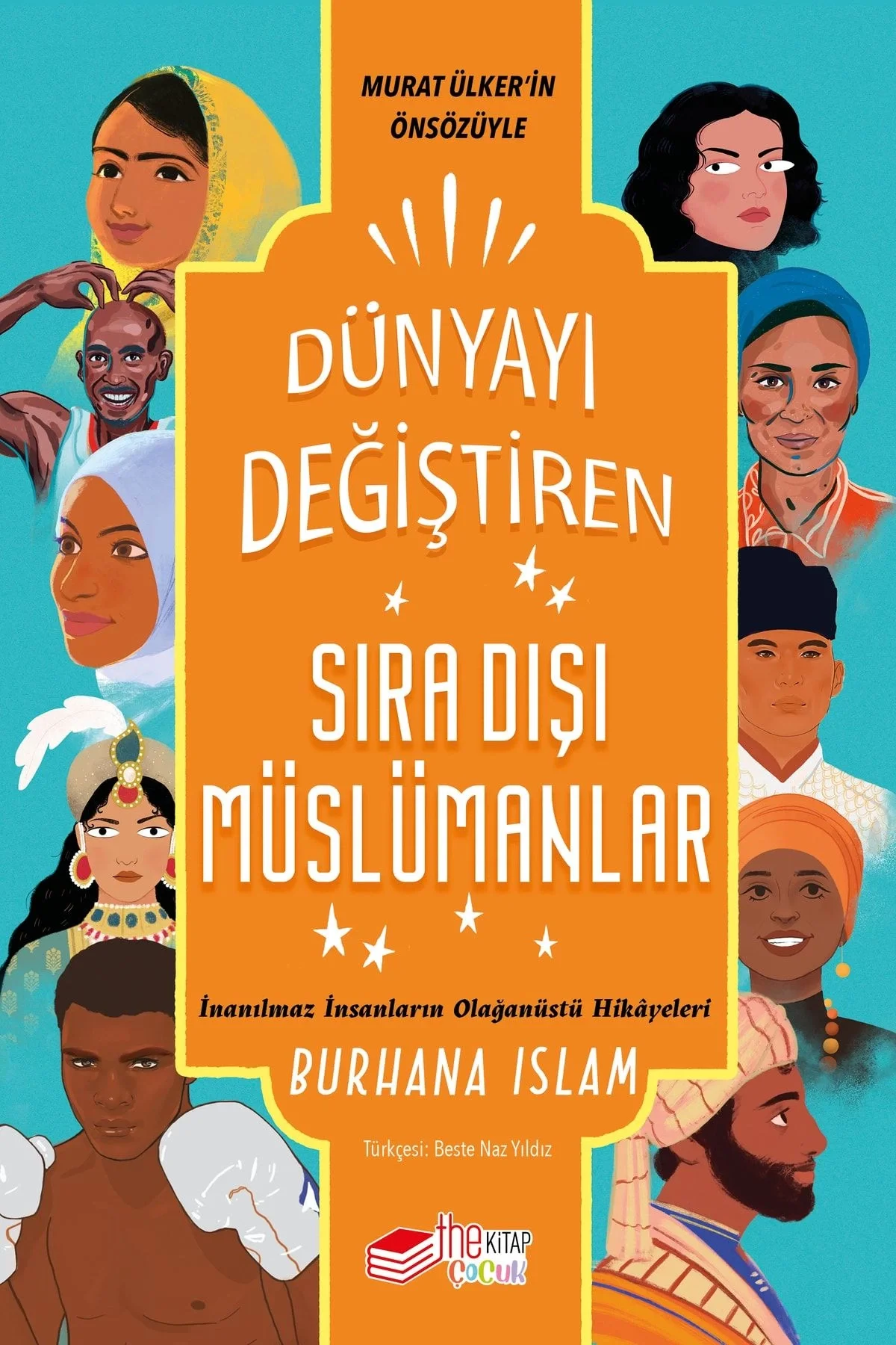 Dünyayı Değiştiren Sıradışı Müslümanlar Thekitap Çocuk