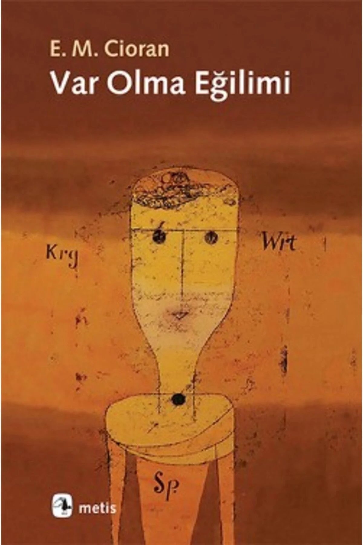 Var Olma Eğitimi E.M.Cioran Metis