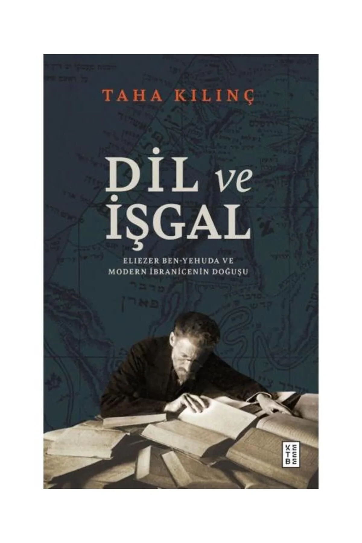 Dil Ve İşgal Taha Kılınç Ketebe Yayın